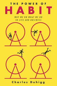 Cover of The Power of Habit: Why We Do What We Do in Life and Business