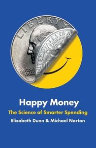 Cover of Happy Money: The Science of Smarter Spending