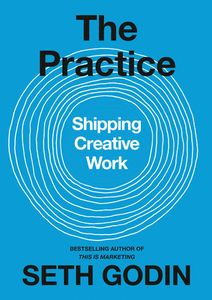 Cover of The Practice: Shipping Creative Work