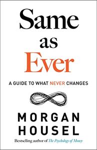 Cover of Same as Ever: A Guide to What Never Changes
